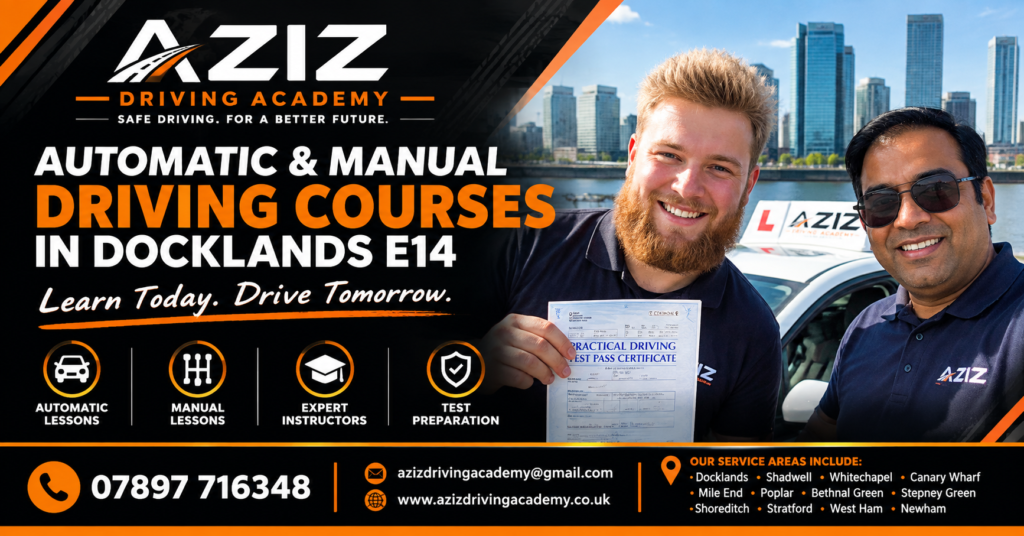 Automatic & Manual Driving Courses in Docklands E14 | Aziz Driving Academy